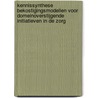 Kennissynthese bekostigingsmodellen voor domeinoverstijgende initiatieven in de zorg door Rob Timans