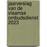 Jaarverslag van de Vlaamse Ombudsdienst 2023 by Erwin Janssens