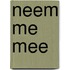Neem me mee