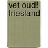 Vet oud! Friesland