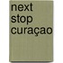 Next Stop Curaçao