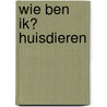 Wie ben ik? Huisdieren by Luke Robertson
