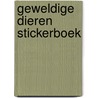 Geweldige dieren stickerboek by Susanne Fossey