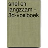 Snel en langzaam - 3D-voelboek door Onbekend