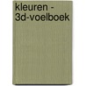 Kleuren - 3D-voelboek by Unknown