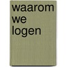 Waarom we logen by Karin Slaughter