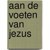 Aan de voeten van Jezus door Anne Borkent