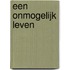 Een onmogelijk leven