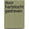 Door hartstocht gedreven by Margaret Mayo
