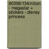 80398/134/N/BSN - MEGASTAR + STICKERS - DISNEY PRINCESS