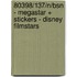 80398/137/N/BSN - MEGASTAR + STICKERS - DISNEY FILMSTARS
