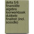 Delta 5/6 Financiële algebra Leerwerkboek Dubbele finaliteit (incl. Scoodle)