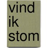Vind ik stom by Monica Penders