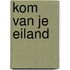 Kom van je eiland