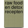 Raw Food en Detox Recepten door Monica Naeyaert