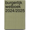 Burgerlijk wetboek 2024/2025 door Onbekend