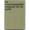 De maatschappelijke integratie van de politie by Ivo van Duijneveldt