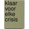 Klaar voor elke crisis door Tom Compaijen
