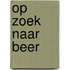 Op zoek naar Beer