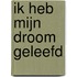Ik heb mijn droom geleefd