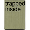 Trapped inside by Sophie Van Overdijk