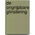 De Ongrijpbare Glinstering