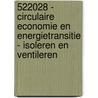 522028 - Circulaire economie en energietransitie - Isoleren en ventileren by Savantis