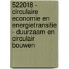 522018 - Circulaire economie en energietransitie - Duurzaam en circulair bouwen door Savantis