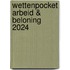 Wettenpocket Arbeid & Beloning 2024