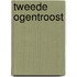 TWEEDE OGENTROOST