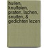 Huilen, knuffelen, praten, lachen, snutten, & gedichten lezen