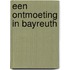 Een ontmoeting in Bayreuth