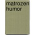 Matrozen humor