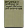 Stimulering en facilitering van burgerinitiatieven door de overheid door E.M.M.A. Driessen