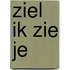 Ziel Ik zie je