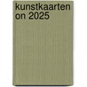 Kunstkaarten ON 2025 door Onbekend