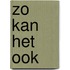 Zo kan het ook