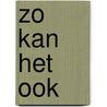 Zo kan het ook by Jelly van Dijk