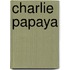 Charlie Papaya