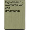 LEGO Dreamz - Avonturen van een droomteam door Lego