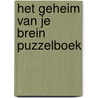 Het Geheim van je Brein Puzzelboek by Unknown