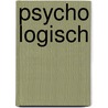 Psycho Logisch by Hoss Wilstra