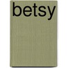 Betsy door Wanda Brunstetter