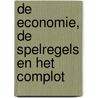 De economie, de spelregels en het complot by Kees Vermeer