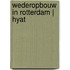 Wederopbouw in Rotterdam | Hyat