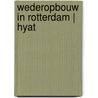 Wederopbouw in Rotterdam | Hyat door Linda Malherbe