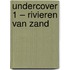 Undercover 1 – Rivieren van zand