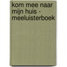 Kom mee naar mijn huis - Meeluisterboek by Saskia Daniels