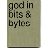 God in bits & bytes door Marcel Barnard