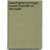 Belastinghervormingen tussen Frustratie en Fascinatie by Peter Essers